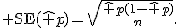 {\rm SE}(\hat p)=\sqrt{\frac{\hat p(1-\hat p)}{n}}.