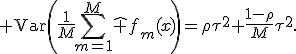{\rm Var}\left(\frac{1}{M}\sum_{m=1}^{M}\hat f_m(x)\right)=\rho\tau^2+\frac{1-\rho}{M}\tau^2.