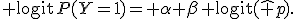 {\rm logit}\,P(Y=1)= \alpha+\beta\,{\rm logit}(\hat p).