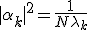 |\alpha_k|^2 = \frac{1}{N \lambda_k}