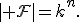 
|\mathcal F|=k^n.
