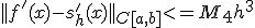 ||f'(x)-s_h'(x)||_{C[a,b]}<=M_4h^3