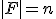 |F| = n