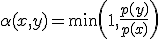  \alpha(x, y) = \min \left( 1, \frac{p(y)}{p(x)} \right) 