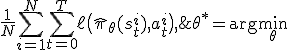 
\theta^* = \arg\min_\theta \; \frac{1}{N} \sum_{i=1}^{N} \sum_{t=0}^{T} \ell\bigl(\hat{\pi}_\theta(s_t^i), a_t^i\bigr),
