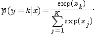  \hat{p}(y = k \mid x) = \frac{\exp(z_k)}{\sum_{j=1}^{K} \exp(z_j)}. 