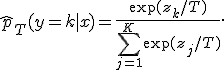  \hat{p}_T(y = k \mid x) = \frac{\exp(z_k / T)}{\sum_{j=1}^{K} \exp(z_j / T)}. 