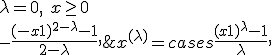 
x^{(\lambda)} =
\begin{cases}
\frac{(x+1)^{\lambda}-1}{\lambda}, & \lambda \neq 0,\ x \geq 0\\[4pt]
\ln(x+1), & \lambda = 0,\ x \geq 0\\[4pt]
-\frac{(-x+1)^{2-\lambda}-1}{2-\lambda}, & \lambda \neq 2,\ x < 0\\[4pt]
-\ln(-x+1), & \lambda = 2,\ x < 0
\end{cases}
