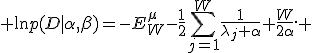  \ln{}p(D|\alpha,\beta)=-E_W^\m-\frac{1}{2}\sum_{j=1}^W\frac{1}{\lambda_j+\alpha}+\frac{W}{2\alpha}. 