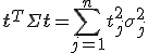  \mathbf{t}^T \Sigma \mathbf{t} = \sum_{j=1}^n t_j^2 \sigma_j^2 