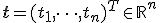  \mathbf{t} = (t_1, \dots, t_n)^T \in \mathbb{R}^n 