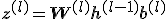  \mathbf{z}^{(l)} = \mathbf{W}^{(l)} \mathbf{h}^{(l-1)} + \mathbf{b}^{(l)} 