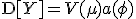  \mathrm{D}[Y] = V(\mu) a(\phi) 