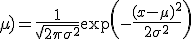 f(x; \mu) = \frac{1}{\sqrt{2\pi\sigma^2}} \exp\left(-\frac{(x-\mu)^2}{2\sigma^2}\right)