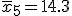  \overline{x}_5 = 14.3 