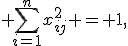 \sum_{i=1}^{n}x^{2}_{ij} = 1,