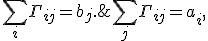  \sum_j \Gamma_{ij} = a_i,\; \sum_i \Gamma_{ij} = b_j.