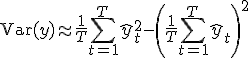  \text{Var}(y) \approx \frac{1}{T} \sum_{t=1}^T \hat{y}_t^2 - \left( \frac{1}{T} \sum_{t=1}^T \hat{y}_t \right)^2 