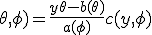 \ln f(y; \theta, \phi) = \frac{y\theta - b(\theta)}{a(\phi)} + c(y, \phi)