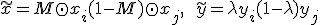  \tilde{x} = M \odot x_i + (1-M) \odot x_j, \qquad \tilde{y} = \lambda y_i + (1-\lambda) y_j 