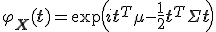  \varphi_{\mathbf{X}}(\mathbf{t}) = \exp\left( i \mathbf{t}^T \mu - \frac{1}{2} \mathbf{t}^T \Sigma \mathbf{t} \right) 