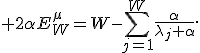  2\alpha{}E_W^\m=W-\sum_{j=1}^W\frac{\alpha}{\lambda_j+\alpha}.