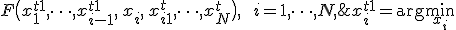x_i^{t+1} = \arg\min_{x_i} \; F\bigl(x_1^{t+1},\dots,x_{i-1}^{t+1},\, x_i,\, x_{i+1}^{t},\dots,x_N^{t}\bigr), \qquad i=1,\dots,N,