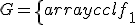  G=\left\{ \begin{array}{ccl}   f_1 &=& w_1 g_1,\\       &\ldots& \\   f_{30}&=&w_2 g_2+w_3 g_3+w_4 g_4+w_5 g_5,\\   f_{31}&=&w_1 g_1+w_2 g_2+w_3 g_3+w_4 g_4+w_5 g_5.\\ \end{array}\right.