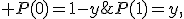 P(1)=y,\; P(0)=1-y