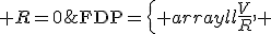 \operator{FDP}=\left\{ \begin{array}{ll}\frac{V}{R}, & R>0, \\ 0, & R=0; \end{array}\right.