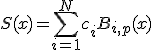  S(x) = \sum_{i=1}^{N} c_i B_{i, p}(x) 
