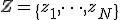  Z = \{z_1, \dots, z_N\} 
