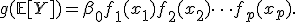  g(\mathbb{E}[Y]) = \beta_0 + f_1(x_1) + f_2(x_2) + \dots + f_p(x_p). 