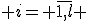  i= \overline{1,l} 