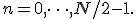  n = 0, \dots, N/2 - 1.