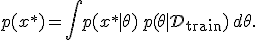  p(x^*) = \int p(x^* \mid \theta)\, p(\theta \mid \mathcal{D}_{\text{train}})\, d\theta. 