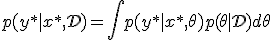  p(y^* | x^*, \mathcal{D}) = \int p(y^* | x^*, \theta) p(\theta | \mathcal{D}) d\theta 