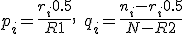  p_i = \frac{r_i + 0.5}{R + 1}, \quad q_i = \frac{n_i - r_i + 0.5}{N - R + 2} 