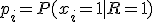  p_i = P(x_i=1 \mid R=1) 
