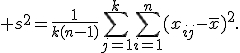  s^2=\frac{1}{k(n-1)}\sum_{j=1}^k\sum_{i=1}^{n}(x_{ij}-\bar{x})^2.