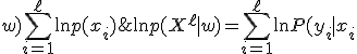 \ln p(X^{\ell} \mid w) = \sum_{i=1}^{\ell} \ln P(y_i \mid x_i; w) + \sum_{i=1}^{\ell} \ln p(x_i)
