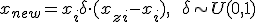  x_{new} = x_i + \delta \cdot (x_{zi} - x_i), \qquad \delta \sim U(0, 1) 