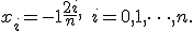  x_i = -1 + \frac{2i}{n}, \quad i = 0, 1, \dots, n. 