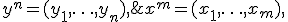 x^m = (x_1,\ldots,x_m),\; x_i \in \mathbb{R};\;\; y^n = (y_1,\ldots,y_n),\; y_i \in \mathbb{R}