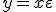  y = x + \varepsilon 