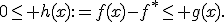0\leq h(x):=f(x)-f^*\leq g(x).