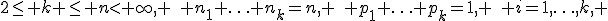 2\le k \le n< \infty, \quad n_1+\ldots+n_k=n, \quad p_1+\ldots+p_k=1, \quad i=1,\ldots,k, 