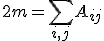 2m = \sum_{i,j} A_{ij}