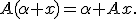 
A(\alpha x)=\alpha Ax.
