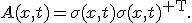 A(x,t)=\sigma(x,t)\sigma(x,t)^{\mathsf T}.
